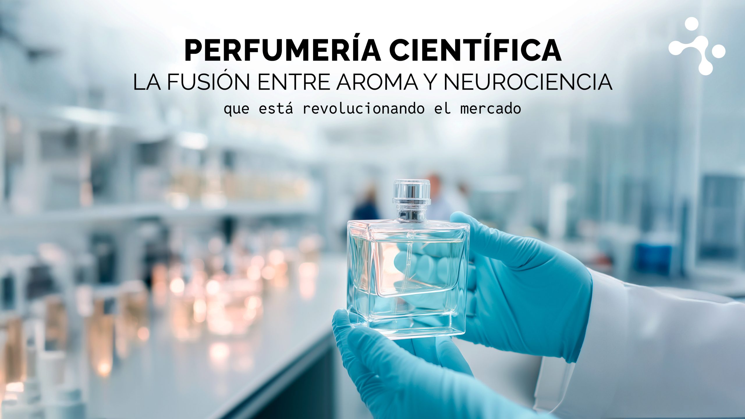 Perfumería Científica: La nueva tendencia que une la perfumería con la neurociencia y conquista el mercado